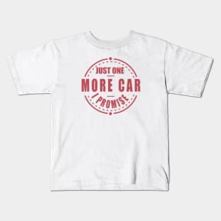 Just one more car i promise Kids T-Shirt